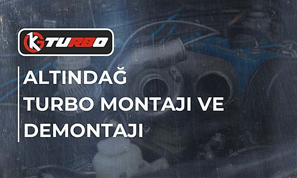 Altındağ Turbo Montajı ve Demontajı