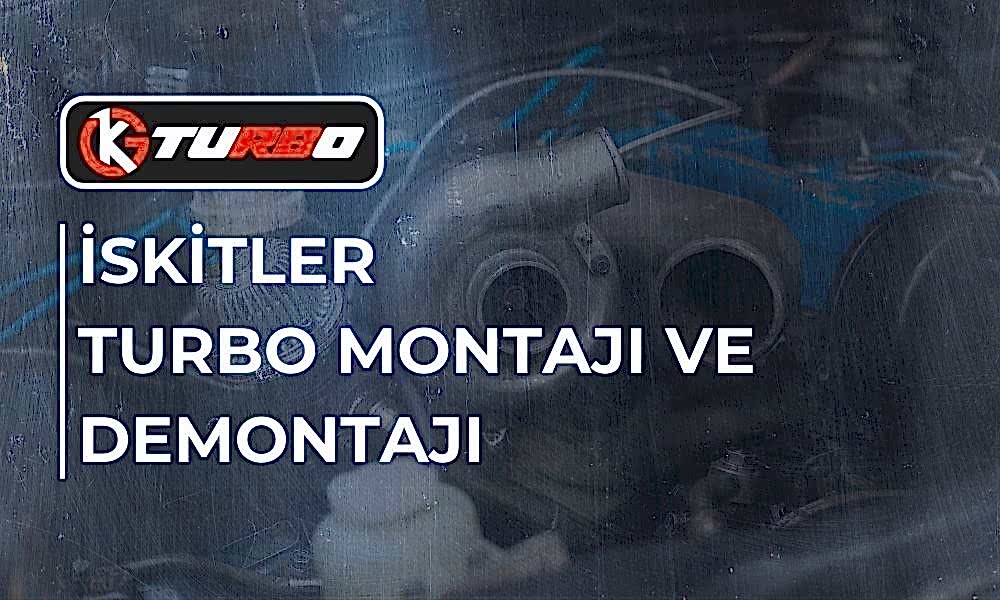 İskitler Turbo Montajı ve Demontajı