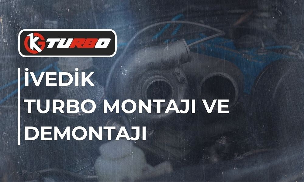 İvedik Turbo Montajı ve Demontajı