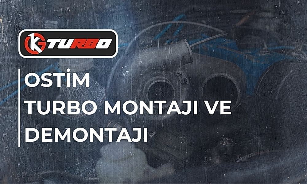 Ostim Turbo Montajı ve Demontajı