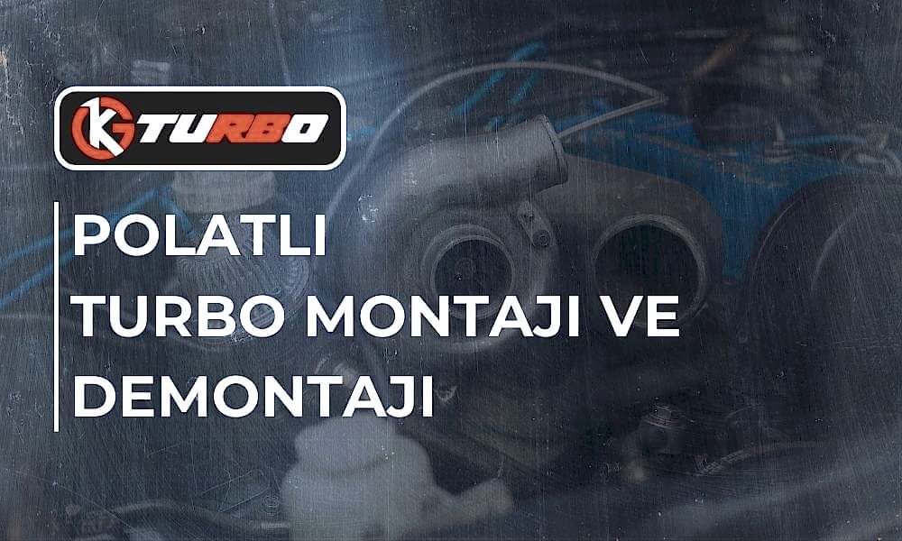 Polatlı Turbo Montajı ve Demontajı